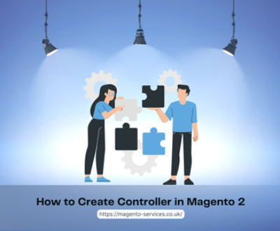 How to Create Controller In Magento 2